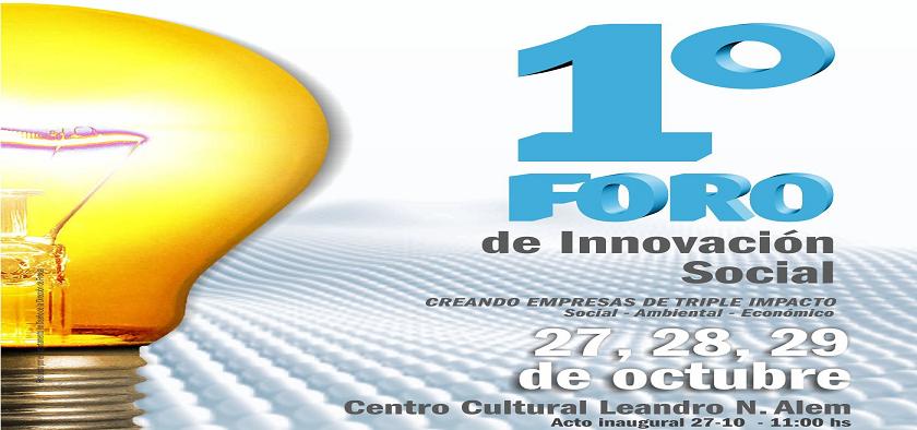 El Primer Foro de Innovacin Social se realizar en el Centro Cultural Leandro N. Alem los das 27, 28 y 29 de octubre.   

