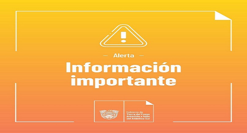 El Gobierno de Tierra del Fuego  recomend mantenerse informados por medios oficiales, as como evitar la propagacin de noticias por mensajera y redes sociales de las que no se pueda verificar la fuente de informacin.