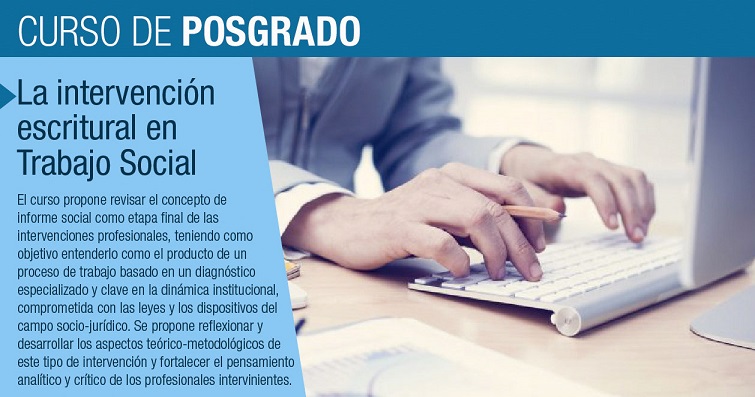 La preinscripcin al Curso de Posgrado La Intervencin Escritural en Trabajo Social se extender hasta el 21 de septiembre de 2020. Se desarrollar bajo la modalidad en lnea los das 24 de septiembre, 8 y 22 de octubre de 2020.