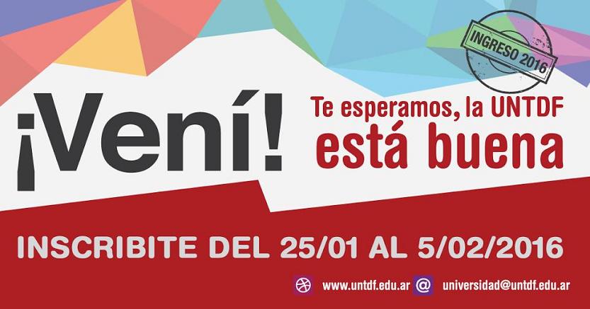 Desde el 25 de enero, al 5 de febrero, la UNTDF abre un nuevo periodo de inscripcin. 
