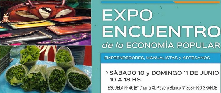 La Expo Encuentro de la Economa Popular se realizar el sbado 10 y el domingo 11 de junio en la Escuela N 46 del Barrio Chacra XI en Ro Grande.