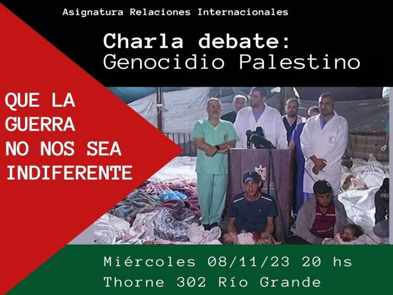 Adhieren a la Charla Debate Genocidio Palestino, la Multisectorial de Derechos Humanos; las agrupaciones U.R.E.F., nodos y FEUF; la Radio UNTDF; Ctedra Libre de DDHH UNTDF; y los gremios SDU, AFUDI y ADUF.