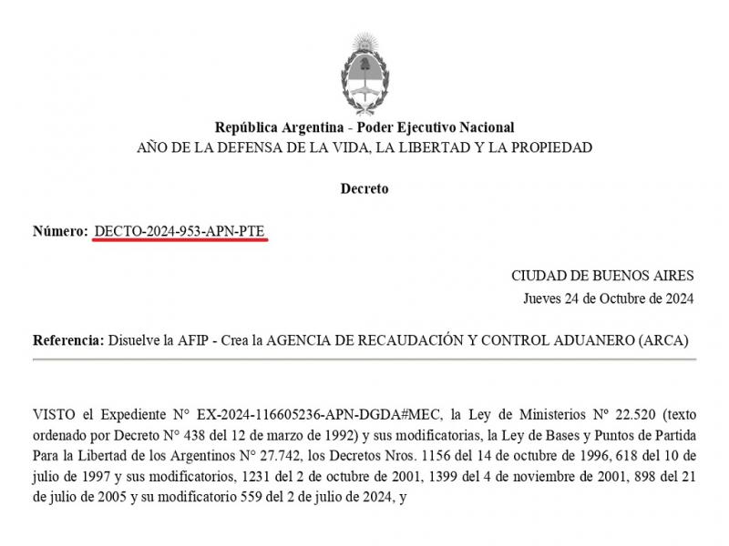 La medida fue publicada esta madrugada en el Boletn Oficial, mediante el Decreto N 953/2024. A su vez, mediante el Decreto N 954/2024, designaron a las autoridades que estarn a cargo de la ARCA, organismo que reemplaza a la AFIP.