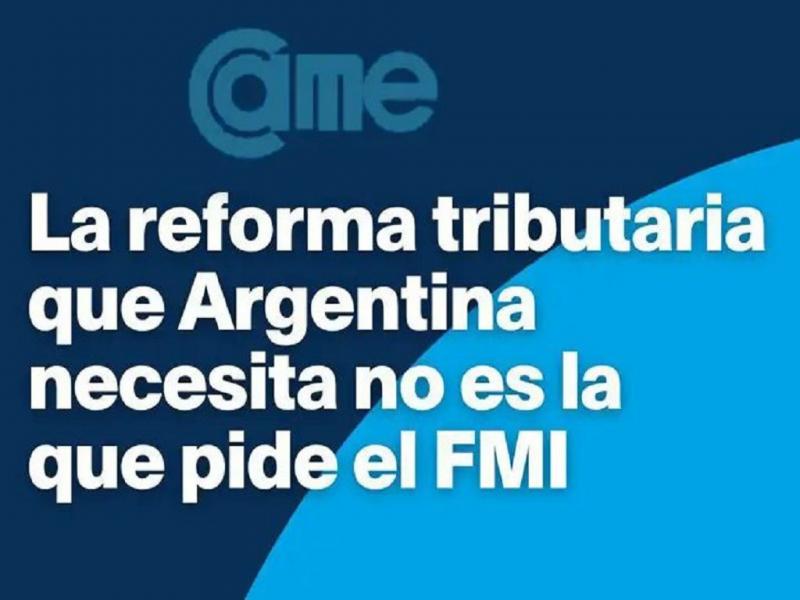 CAME considera que son reformas regresivas que reducen el poder adquisitivo, encarecen la formalidad para los sectores de menores ingresos, sin tocar los impuestos distorsivos que verdaderamente frenan la inversi�n, la producci�n y el empleo formal.